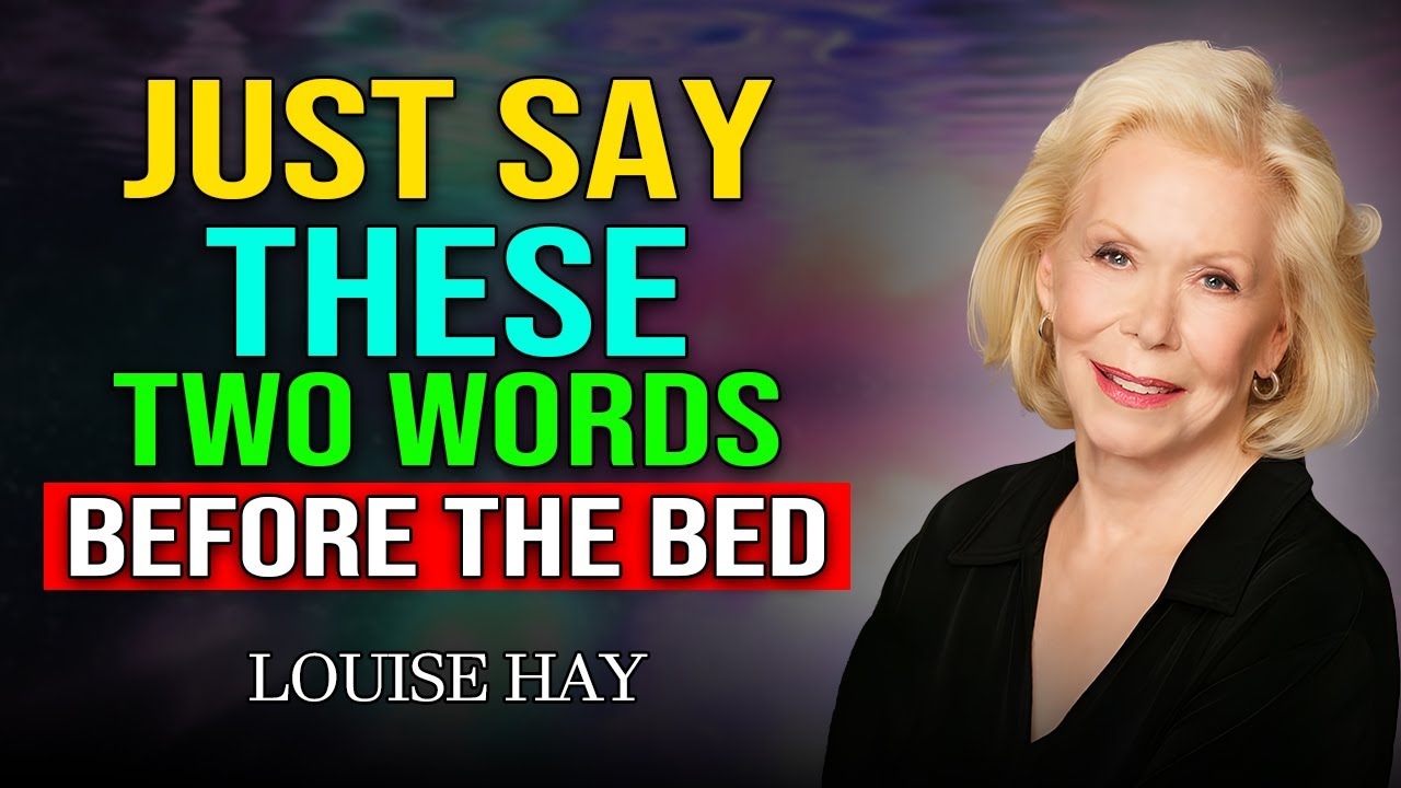 Louise Hay : Manifestation Secret | 2 Words to Say at Night - YouTube