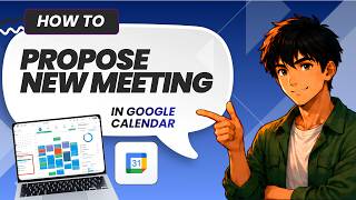 How to Propose a New Meeting Date and Time in Google Calendar (Updated 2026)