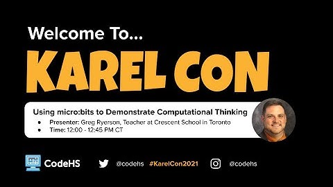 Karel Con 2021: Using micro-bits to Demonstrate Computational Thinking