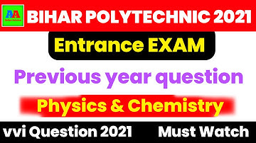 Bihar Polytechnic 2021  previous year questions physics and chemistry
