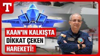 KAAN'ın Pilotundan Aylar Sonra Açıklama! 'Kalkıştaki Hareket Dikkatimi Çekti' - Türkiye Gazetesi