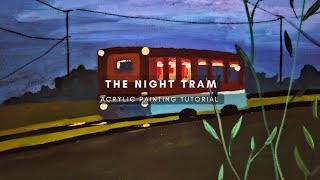 HOW TO PAINT A NIGHT TRAM | ACRYLIC GOUACHE PAINTING TUTORIAL FOR BEGINNERS