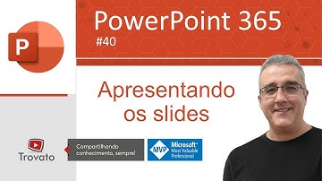 [PowerPoint 365] - Aula 40 - Apresentando os slides
