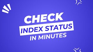 Full Index Checking Process - Explained In One 