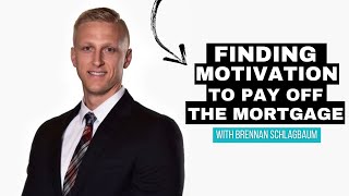 I'm Losing Motivation to Pay Off the Mortgage. What Should I Do? (w/ Brennan Schlagbaum)