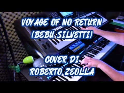 VOYAGE OF NO RETURN (BEBU SILVETTI) - ROBERTO ZEOLLA ON YAMAHA GENOS