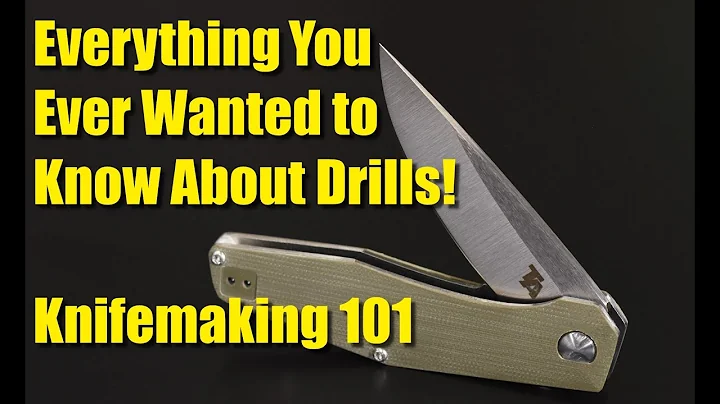 Drills for Knife Making - Everything You Ever Wanted to Know