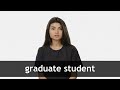 How to pronounce GRADUATE STUDENT in American English