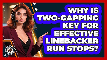 Why Is Two-gapping Key For Effective Linebacker Run Stops? - Gridiron Data Digest