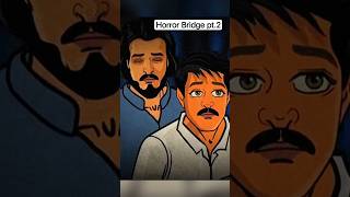 Horror Bridge Karan and Arjun #shorts #horrorstories @ScaryPumpkin