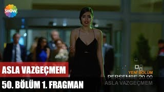 Asla Vazgeçmem 50.Bölüm 1.Fragman ᴴᴰ