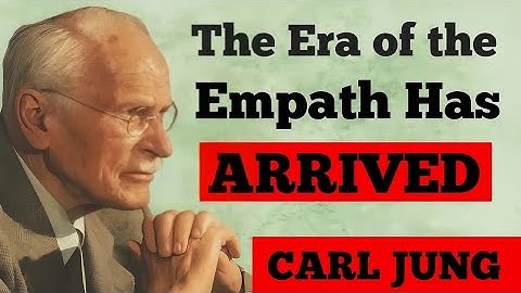 The Empath Is Entering the Era Where Their True Identity Finally Emerges -  Carl Jung