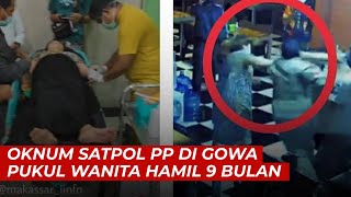 Biadab, Oknum Satpol PP di Gowa Pukul Wanita Hamil 9 Bulan