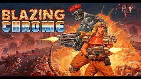 Blazing Chrome [2019] - Walkthrough Longplay - Part 1