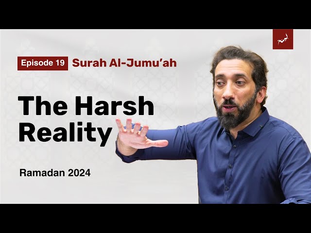 Wishing for Death | Ep. 19 | Surah Al-Jumu'ah | Nouman Ali Khan | Ramadan 2024 class=