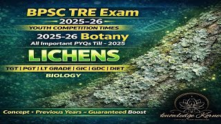 👉 BPSC TRE 2025-26 Botany | Lichens PYQs 💯 | TGT/PGT/LT All Exams