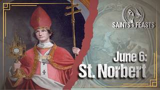 June 6: St. Norbert, Bishop
