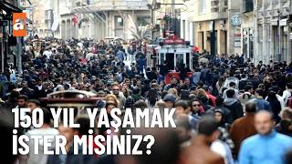 150 yıl yaşatacak ilaç - atv Ana Haber 28 Nisan 2026
