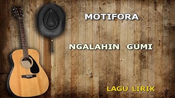 Ngalahin Gumi Lirik by Motifora Band