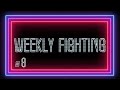 Weekly fighting 8 avec mrquarat haitani brianf f0xygrampa dogura