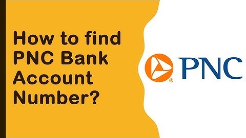 How to find PNC Bank Account number and routing number?