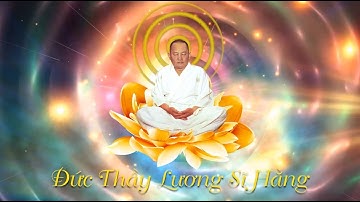 Chơn không-Hư không-Niết bàn-Cực lạc thế giới ? Lời giảng Đức Thầy Lương Sĩ Hằng-Đức Phật Vĩ Kiên