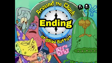 Around The Clock at Bikini Bottom (FINALE PART)