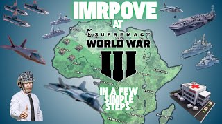 7 Ways To Instantly Improve - Supremacy World War 3 (Tips and Tricks) 