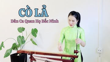 CÒ LẢ (Dân ca Quan Họ Bắc Ninh) | Đàn Bầu Huyền Ly