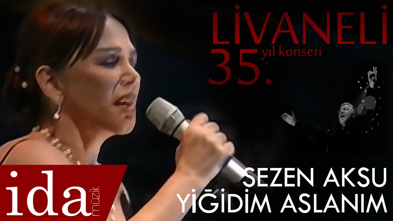 Sezen Aksu - Yiğidim Aslanım