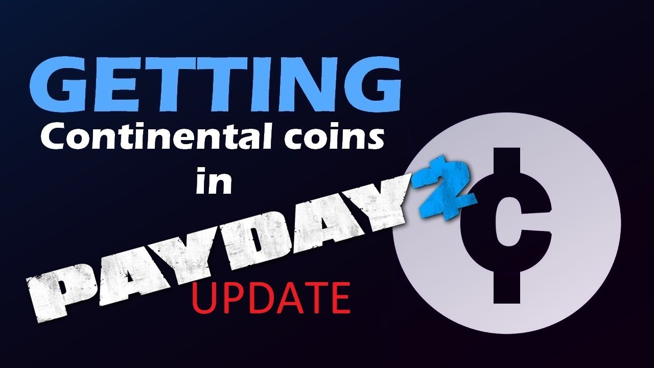 PAYDAY 2 | How to get Continental Coins (updated method) [Hack Way] -  YouTube