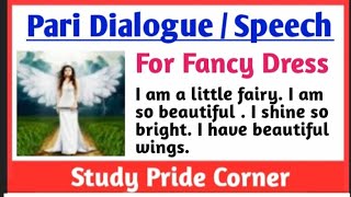 fairy fancy dress dialogue Pari Dialogue for Fancy Dress in English | Speech on Pari |  StudyPrideCorner
