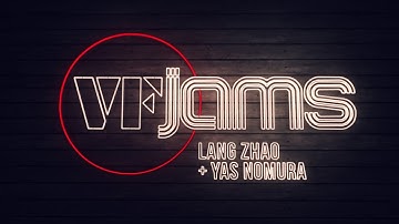 vfJams with Lang Zhao & Yas Nomura