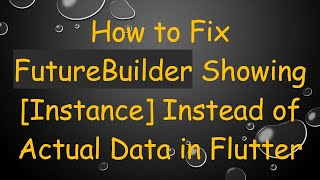 Famous How to Fix FutureBuilder Showing [Instance] Instead of Actual Data in Flutter Wealth