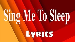 Alan Walker - Sing Me To Sleep (Lyrics Lyric Video) Letra