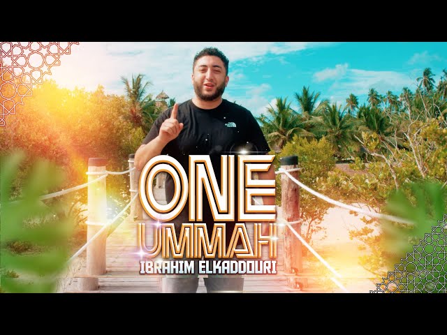 Ibrahim El Kaddouri - One Ummah (Official Music Video) class=