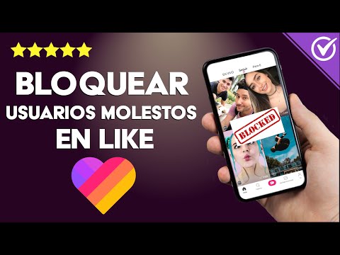 ¿Cómo Bloquear Personas Molestas en Like para Evitar que vean mis Publicaciones?