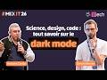 Science, design, code : tout savoir sur le dark mode (Simon Mercier &amp; Antoine Candy)