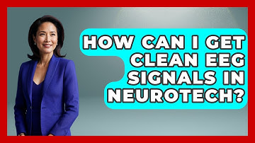 How Can I Get Clean EEG Signals In Neurotech? - Neurotech Insight Pro