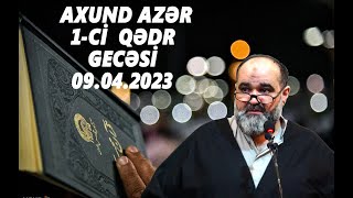 Axund Azər :   1- ci  Qədr gecəsi  09.04.2023