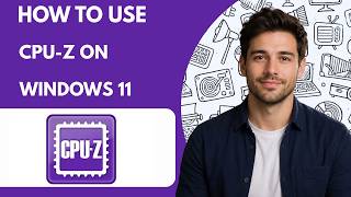 How to Use CPU Z on Windows 11 Full Guide 2027 Guide