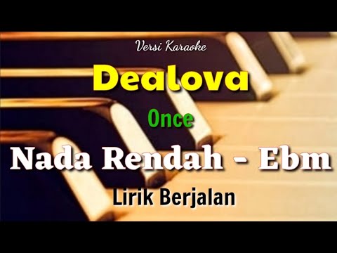 KARAOKE - DEALOVA || ONCE || NADA RENDAH - Ebm ||