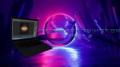 How to create Animation Neon text effect Part -2