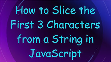 How to Slice the First 3 Characters from a String in JavaScript