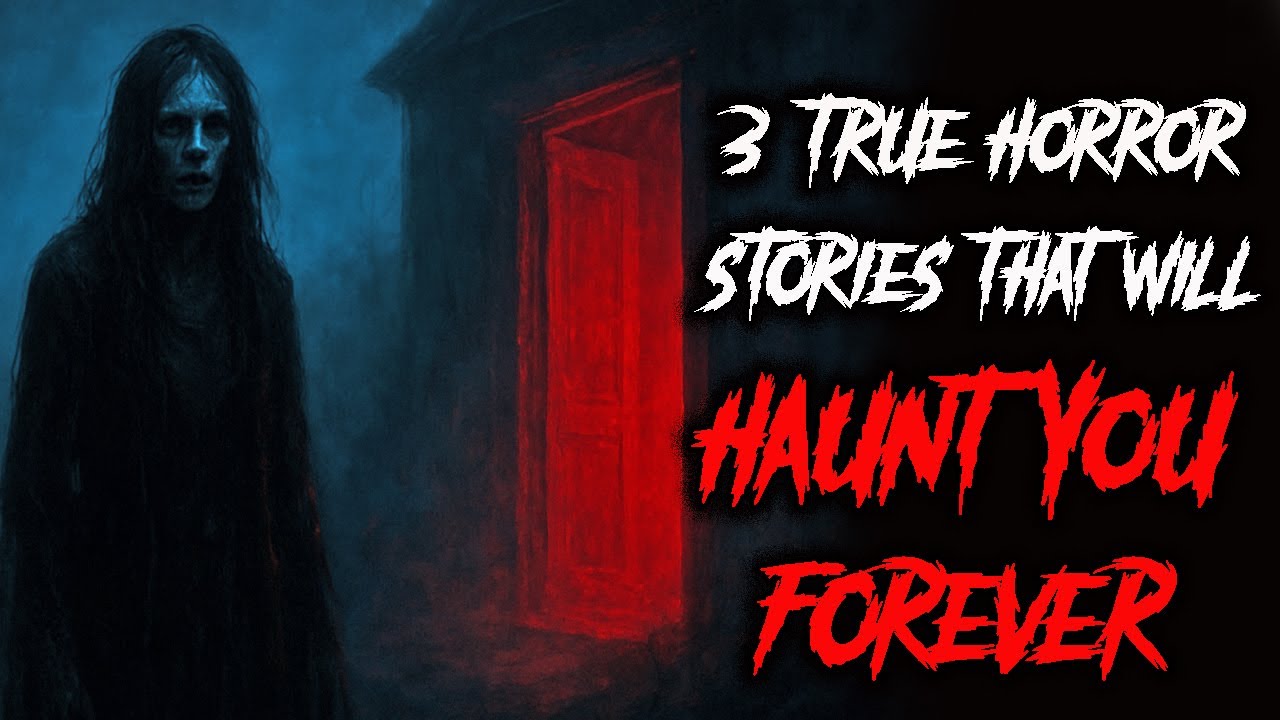 3 True Horror Stories That Will Haunt You Forever Real Scary