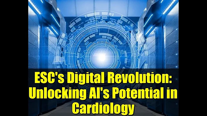 ESC's Digital Revolution: Unlocking AI's Potential in Cardiology