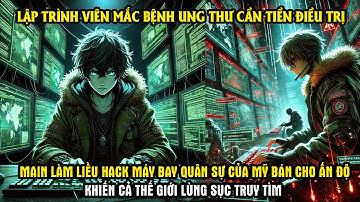 SS1: MAIN SỬ DỤNG TÀI NĂNG TIN HỌC CỦA MÌNH, BƯỚC CHÂN VÀO THẾ GIỚI HACKER NGẦM- Truyện đô thị AUDIO