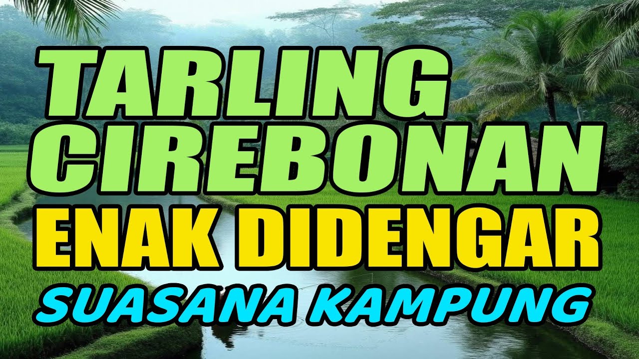 TARLING CIREBONAN ENAK DIDENGAR FULL ALBUM | SUASANA KAMPUNG