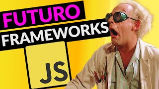 El FUTURO de los frameworks de JAVASCRIPT