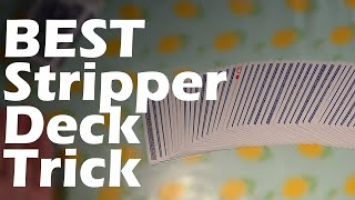 Best Stripper Deck Magic Trick?
